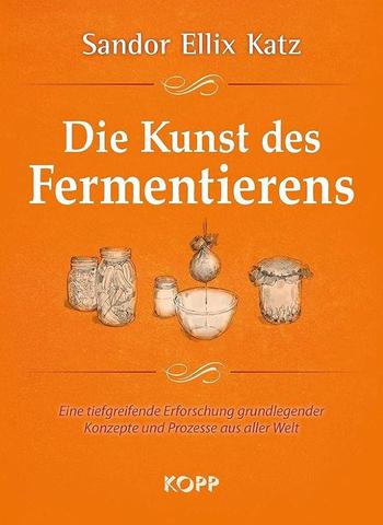 Die Kunst des Fermentierens: Alles, was Sie über Fermentation wissen müssen Die Kunst des Fermentierens: Alles, was Sie über Fermentation wissen müssen