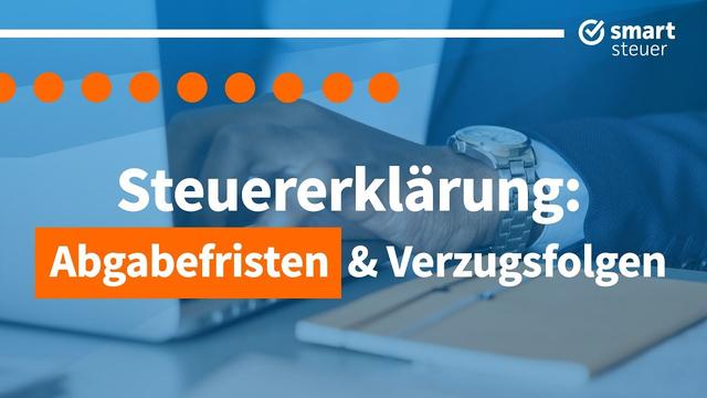Rückwirkende Steuererklärung: Welche Fristen gelten?