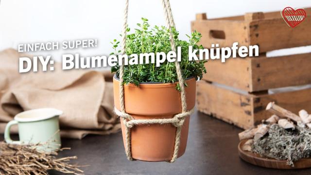 Leicht und schnell: In wenigen Handgriffen eine Blumenampel selber machen - Videoanleitung Leicht und schnell: In wenigen Handgriffen eine Blumenampel selber machen - Videoanleitung