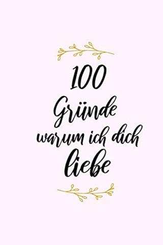 100 herzliche Beweise meiner Liebe: Warum ich dich so sehr schätze und verehre 100 herzliche Beweise meiner Liebe: Warum ich dich so sehr schätze und verehre