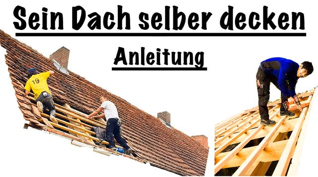 Dachdecken leicht gemacht: Selbst ist der Handwerker! Dachdecken leicht gemacht: Selbst ist der Handwerker!