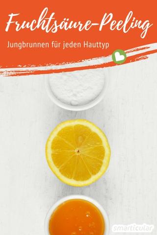 Natürliches Fruchtsäurepeeling selbst herstellen: Anleitung für strahlende Haut