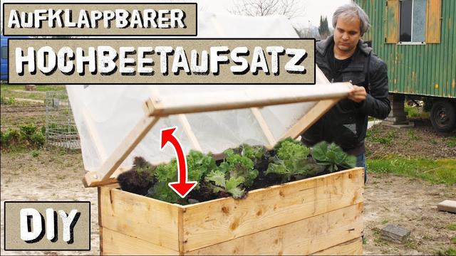 Günstige Frühbeetabdeckung für das Hochbeet selbst bauen Günstige Frühbeetabdeckung für das Hochbeet selbst bauen