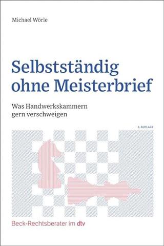 Die Rolle der Handwerkskammern bei der Regulierung von selbstständigen Handwerkern ohne Meisterbrief Die Rolle der Handwerkskammern bei der Regulierung von selbstständigen Handwerkern ohne Meisterbrief