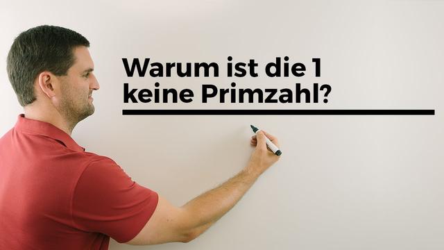Warum wird die Zahl 1 nicht als Primzahl betrachtet? Warum wird die Zahl 1 nicht als Primzahl betrachtet?