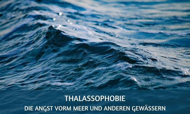 Thalassophobie: Definition, Entstehung und Behandlungsmöglichkeiten Thalassophobie: Definition, Entstehung und Behandlungsmöglichkeiten